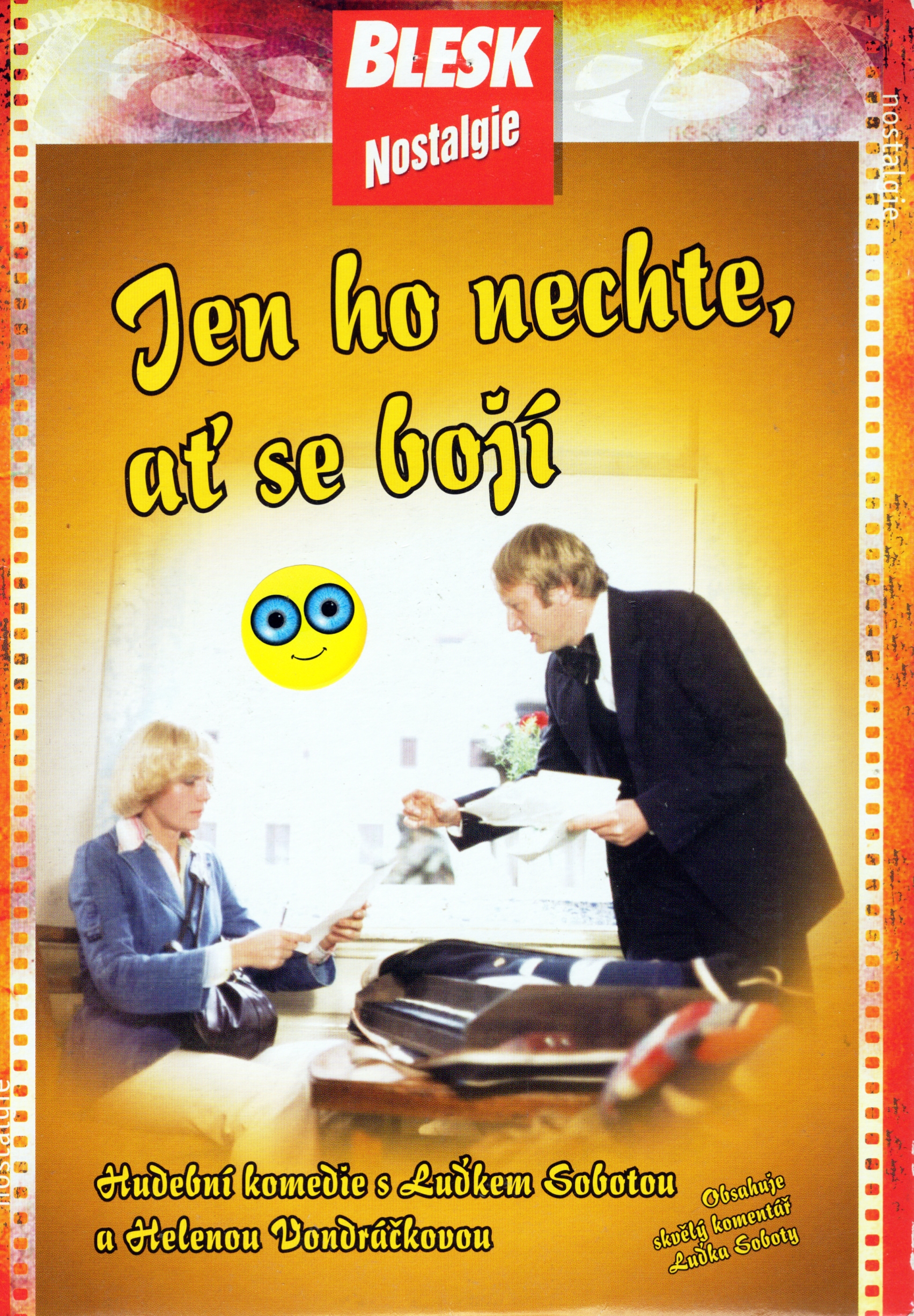 Jen ho nechte, ať se bojí